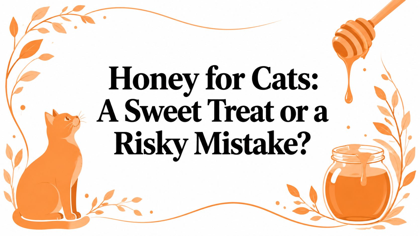 Honey for Cats: A Sweet Treat or a Risky Mistake?